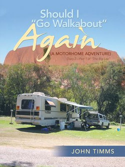 “Should I Go Walkabout” Again (A Motorhome Adventure)