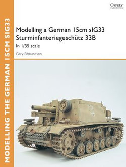 Modelling a German 15cm sIG33 Sturminfanteriegeschütz 33B