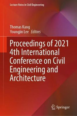 Proceedings of 2021 4th International Conference on Civil Engineering and Architecture