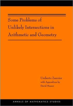 Some Problems of Unlikely Intersections in Arithmetic and Geometry (AM-181)