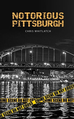 Notorious Pittsburgh