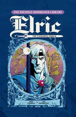 The Michael Moorcock Library Vol. 5: Elric the Vanishing Tower