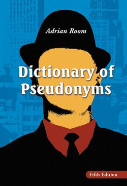 Dictionary of Pseudonyms