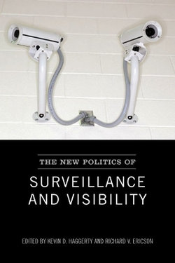 The New Politics of Surveillance and Visibility