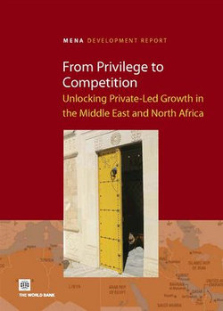 From Privilege To Competition: Unlocking Private-Led Growth In The Middle East And North Africa