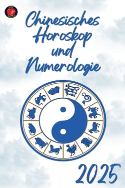 Chinesisches Horoskop und Numerologie 2025