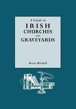 A Guide to Irish Churches and Graveyards