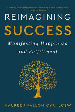 Reimagining Success: Manifesting Happiness and Fulfillment