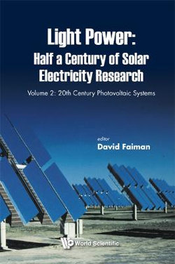 Light Power: Half A Century Of Solar Electricity Research - Volume 2: 20th Century Photovoltaic Systems