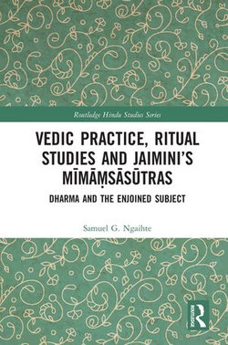 Vedic Practice, Ritual Studies and Jaimini’s Mīmāṃsāsūtras