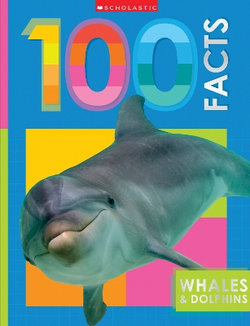 Whales and Dolphins: 100 Facts (Miles Kelly)