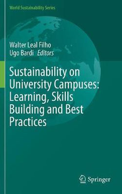 Sustainability on University Campuses: Learning, Skills Building and Best Practices