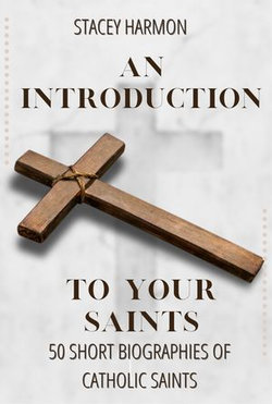 An Introduction to your Saints