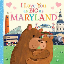 I Love You As Big As Maryland