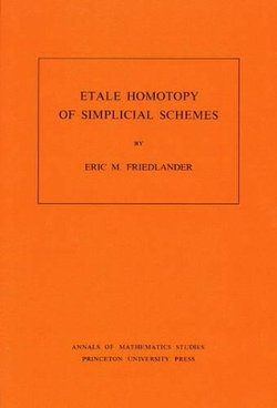 Etale Homotopy of Simplicial Schemes. (AM-104), Volume 104