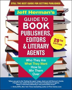 Jeff Herman's Guide to Book Publishers, Editors and Literary Agents, 29th Edition