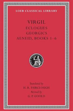 Eclogues. Georgics. Aeneid, Books 1-6