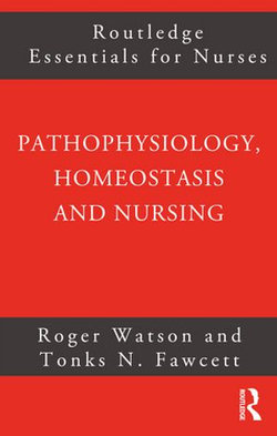 Pathophysiology, Homeostasis and Nursing