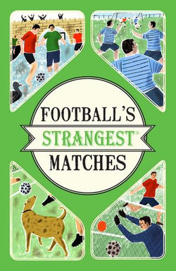 Football's Strangest Matches