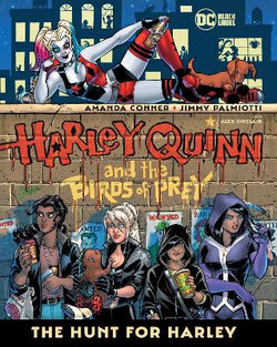 Harley Quinn and the Birds of Prey: the Hunt for Harley