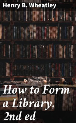 How to Form a Library, 2nd ed