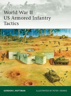 World War II US Armored Infantry Tactics