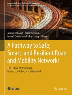 A Pathway to Safe, Smart, and Resilient Road and Mobility Networks