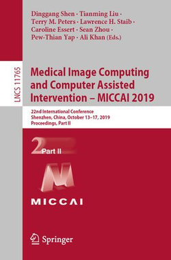 Medical Image Computing and Computer Assisted Intervention – MICCAI 2019