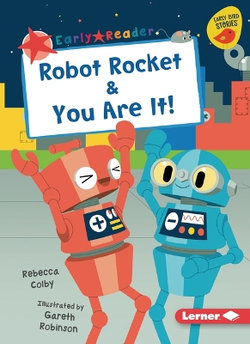 Robot Rocket and You Are It!