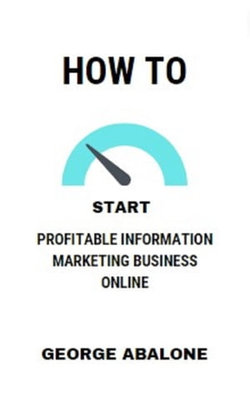 HOW TO BUILD PROFITABLE INFORMATION MARKETING BUSINESS ONLINE