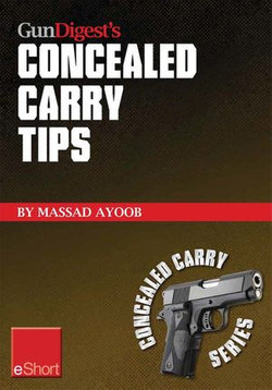 Gun Digest’s Concealed Carry Tips eShort