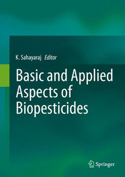 Basic and Applied Aspects of Biopesticides