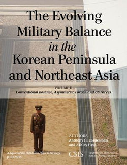 The Evolving Military Balance in the Korean Peninsula and Northeast Asia