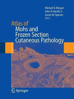 Atlas of Mohs and Frozen Section Cutaneous Pathology