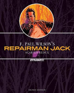 F. Paul Wilson's Repairman Jack: Scar-Lip Redux - SGND LMT ED HC