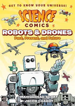 Science Comics: Robots and Drones