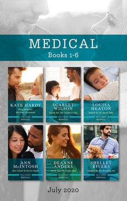 Medical Box Set 1-6 July 2020/Fling with Her Hot-Shot Consultant/Family for the Children's Doc/Healed by His Secret Baby/Best Friend to Doctor