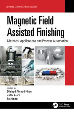 Magnetic Field Assisted Finishing