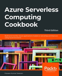 Azure Serverless Computing Cookbook