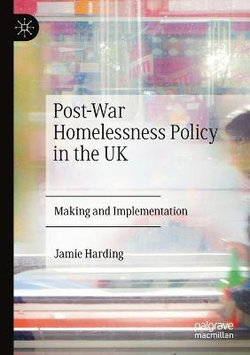 Post-War Homelessness Policy in the UK