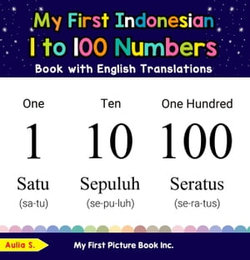 My First Indonesian 1 to 100 Numbers Book with English Translations