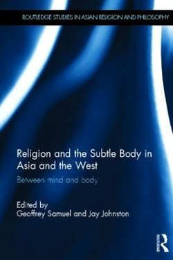 Religion and the Subtle Body in Asia and the West