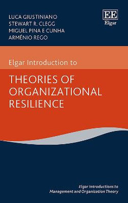 Elgar Introduction to Theories of Organizational Resilience