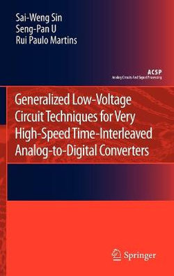 Generalized Low-Voltage Circuit Techniques for Very High-Speed Time-Interleaved Analog-to-Digital Converters