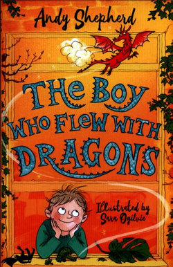 The Boy Who Flew with Dragons (The Boy Who Grew Dragons 3)