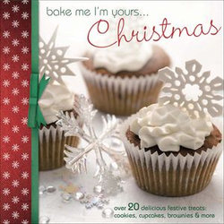 Bake Me I'm Yours ... Christmas