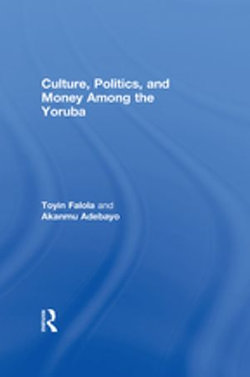 Culture, Politics, and Money Among the Yoruba