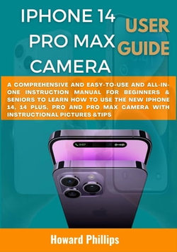 IPHONE 14 PRO MAX CAMERA USER GUIDE