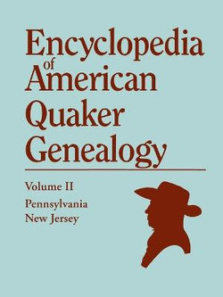 Encyclopedia of American Quaker Genealogy. Volume II