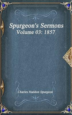 Spurgeon's Sermons Volume 03